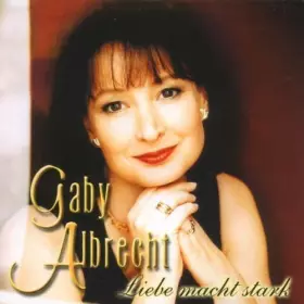 Couverture du produit · Liebe Macht Stark by Gaby Albrecht (2006-01-01)