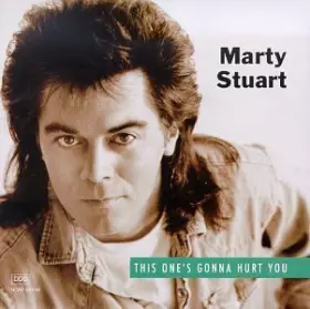 Couverture du produit · This One's Gonna Hurt You by Stuart, Marty (2003) Audio CD