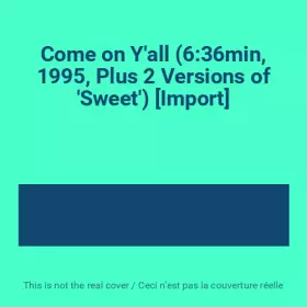 Couverture du produit · Come on Y'all (6:36min, 1995, Plus 2 Versions of 'Sweet') [Import]