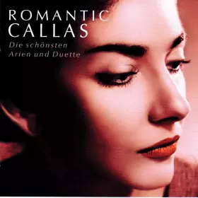 Couverture du produit · Romantic Callas - Die Schönsten Arien Und Duette
