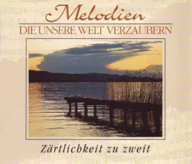 Couverture du produit · Melodien die unsere Welt verzaubern - Zärtlichkeit zu zweit - (3 CD Box)