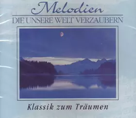 Couverture du produit · Melodien die unsere Welt verzaubern - Klassik zum Träumen (3 CD Box)