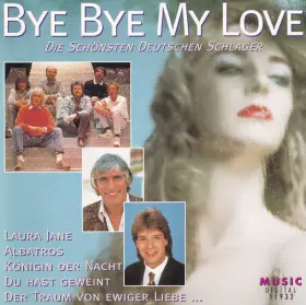 Couverture du produit · Bye Bye My Love (Die Schönsten Deutschen Schlager)
