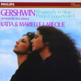 Couverture du produit · Katia et Marielle Labeque - Rhapsody in Blue / Concerto pour piano