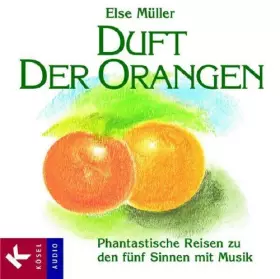 Couverture du produit · Duft der Orangen. CD: Phantastische Reisen zu den fünf Sinnen mit Musik