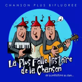 Couverture du produit · La Plus Folle Histoire De La Chanson (De La Préhistoire Au Slam...)