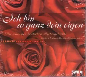 Couverture du produit · Ich bin so ganz dein eigen. CD: Die schönsten deutschen Liebesgedichte
