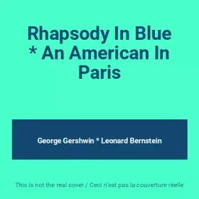 Couverture du produit · Rhapsody In Blue * An American In Paris