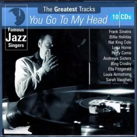 Couverture du produit · You Go To My Head - The Greatest Tracks (Famous Jazz Singers)
