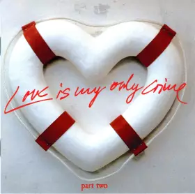 Couverture du produit · Love Is My Only Crime (Part Two)