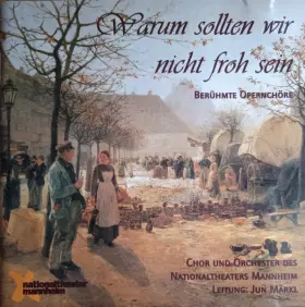 Couverture du produit · Warum sollten wir nicht froh sein (Berühmte Opernchöre)