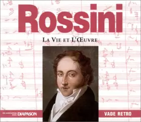 Couverture du produit · Rossini : La Vie et l'Oeuvre (1 livre + 1 CD audio)