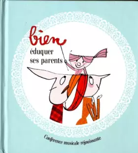 Couverture du produit · Bien Eduquer Ses Parents