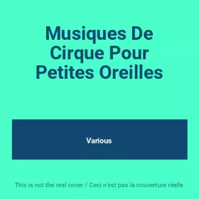 Couverture du produit · Musiques De Cirque Pour Petites Oreilles