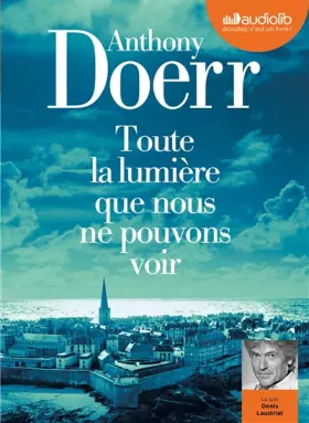 Couverture du produit · Toute la lumière que nous ne pouvons voir: Livre audio 2CD MP3