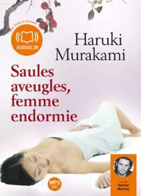 Couverture du produit · Saules aveugles, femme endormie - Audio livre 1CD MP3 - 673 Mo