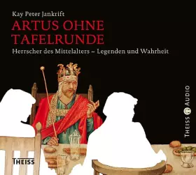 Couverture du produit · Artus ohne Tafelrunde: Herrscher des Mittelalters - Legenden und Wahrheit