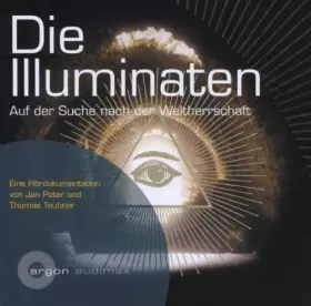 Couverture du produit · Die Illuminaten. Auf der Suche nach der Weltherrschaft.