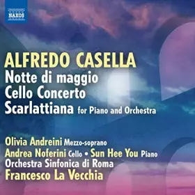 Couverture du produit · Alfredo Casella : Notte di maggio, Cello Concerto, Scarlattiana