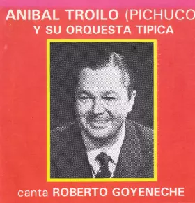 Couverture du produit · Aníbal Troilo (Pichuco) Canta Roberto Goyeneche