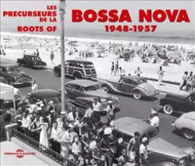 Couverture du produit · Les Precurseurs De La Bossa Nova  Roots Of Bossa Nova 1948-1957