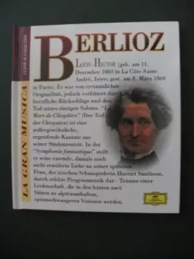 Couverture du produit · La Gran Musica Classical Collection ~ Louis-Hector Berlioz