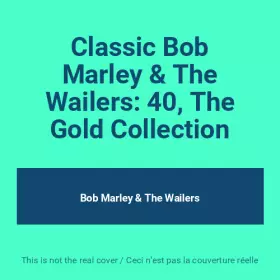 Couverture du produit · Classic Bob Marley & The Wailers: 40, The Gold Collection
