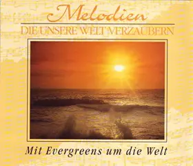 Couverture du produit · Melodien die unsere Welt verzaubern - Mit Evergreens um die Welt (3 CD Box)