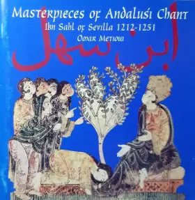 Couverture du produit · Masterpieces Of Andalusi Chant - Ibn Sahl Of Sevilla 1212-1251