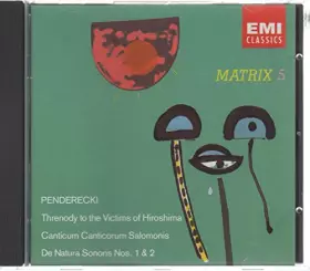 Couverture du produit · Penderecki : Thrène pour les victimes d'Hiroshima - Canticum Canticorum Salomonis - De Natura Sonoris 1 et 2 (Matrix 5)
