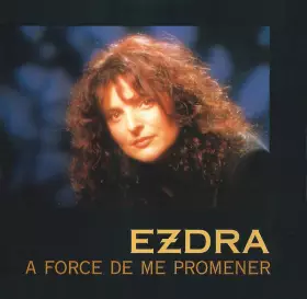 Couverture du produit · A Force De Me Promener