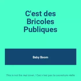 Couverture du produit · C'est des Bricoles Publiques