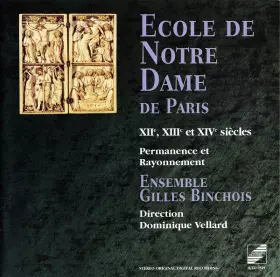 Couverture du produit · Ecole De Notre Dame De Paris • XIIe, XIIIe Et XIVe Siècles Permanence Et Rayonnement