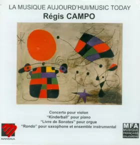 Couverture du produit · Régis Campo : Concerto pour violon  Kinderball  Livre de Sonates  Rondo