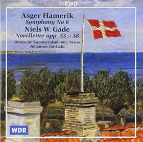 Couverture du produit · Asger Hamerik : Symphony No. 6, Niels W. Gade : Novelletter, Opp. 53 & 58