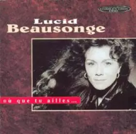 Couverture du produit · Lucid Beausonge/Ou Que Tu Ailles