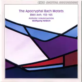Couverture du produit · The Apocryphal Bach Motets (BWV Anh. 159 — 165)