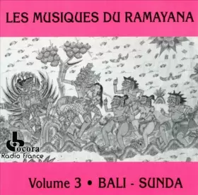Couverture du produit · Les Musiques Du Ramayana - Volume 3 : Bali - Sunda