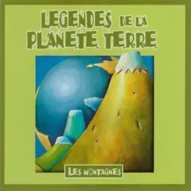 Couverture du produit · Légendes De La Planète Terre-Les Montagnes