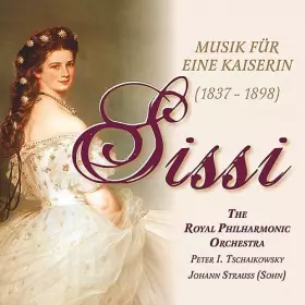 Couverture du produit · Sissi - Musik für eine Kaiserin (1837 - 1898)
