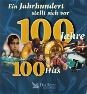 Couverture du produit · 100 Jahre 100 Hits - Ein Jahrhundert Stellt Sich Vor