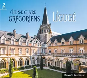 Couverture du produit · Chefs-d'oeuvre grégoriens à Ligugé