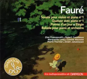 Couverture du produit · Sonate Pour Violon Et Piano N° 1 ▪︎ Quatuor Avec Piano N° 1 ▪︎ Poème D'Un Jour ▪︎ Elégie ▪︎ Ballade Pour Piano Et Orchestre