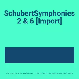 Couverture du produit · SchubertSymphonies 2 & 6 [Import]