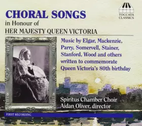 Couverture du produit · Choral Songs In Honour Of Her Majesty Queen Victoria