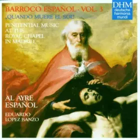 Couverture du produit · Barroco Espanol, Volume 3 : Quando Muere El Sol, Penitential Music At The Royal Chapel In Madrid