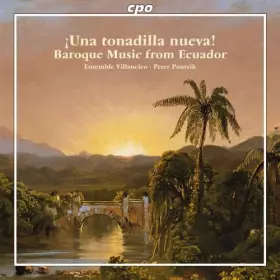 Couverture du produit · Una Tonadilla Nueva Musique Baroque d'Equatuer. Ensemble Villancico, Pontvik