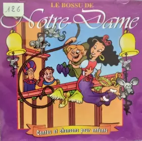 Couverture du produit · Contes Et Chansons Pour Enfants " Le Bossu de Notre-dame "