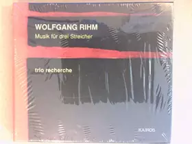 Couverture du produit · Rihm : Musik für drei Streicher