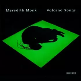 Couverture du produit · Volcano Songs by Meredith Monk
